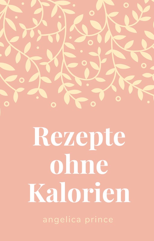Rezepte ohne Kalorien Cover Rezepte ohne Kalorien Cover