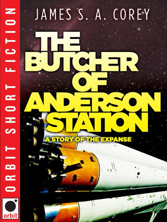 the-butcher-of-anderson-station-a-story-of-the-expanse-2011-hachette-book-group-978-0-316-20407-1 the-butcher-of-anderson-station-a-story-of-the-expanse-2011-hachette-book-group-978-0-316-20407-1