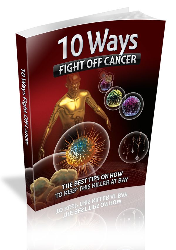 10 Ways Fight Off Cancer Cover 10 Ways Fight Off Cancer Cover
