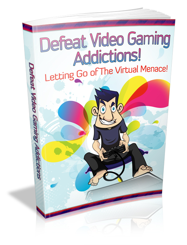 Defeat Video Gaming Addictions Cover Defeat Video Gaming Addictions Cover