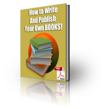 How To Write And Publish Your Own Books Cover How To Write And Publish Your Own Books Cover