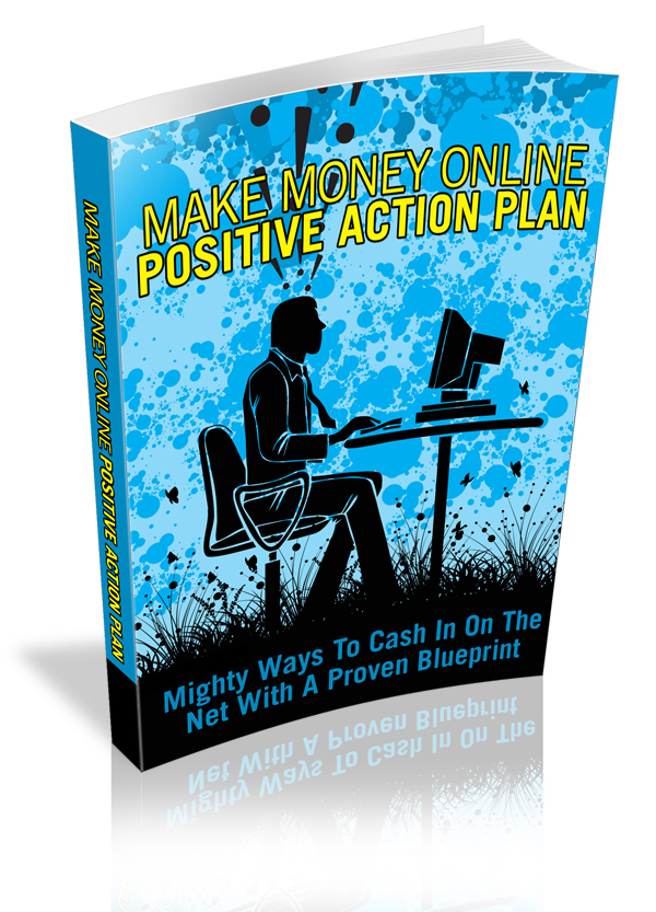 Make Money Online Positive Action Plan Cover Make Money Online Positive Action Plan Cover