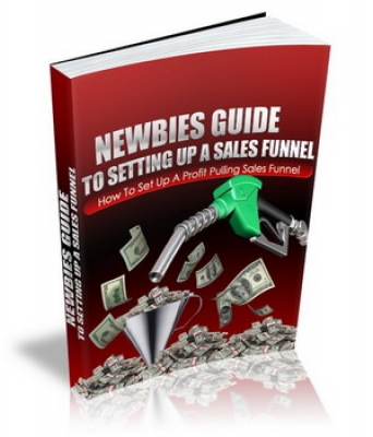 Newbies Guide To Setting Up A Sales Funnel Cover Newbies Guide To Setting Up A Sales Funnel Cover
