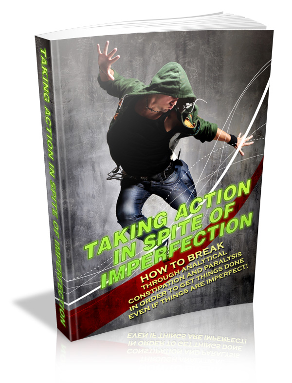 Taking Action In Spite Of Imperfection Cover Taking Action In Spite Of Imperfection Cover