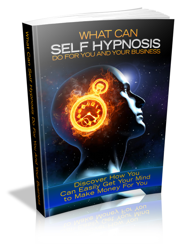 What Can Self Hypnosis Do For You And Your Business Cover What Can Self Hypnosis Do For You And Your Business Cover